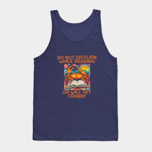 Do Not Disturb While Reading or Will Get Crabby Tank Top